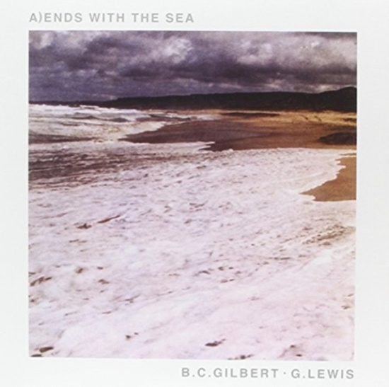 B.C. Gilbert/G. Lewis - Ends With The Sea