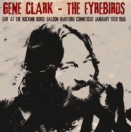 Clark Gene & The Fyrebirds - Live At The Rocking Horse Saloon, 1