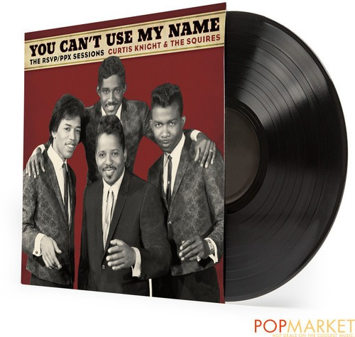 Knight Curtis & The Squires Feat. J - You Can't Use My Name