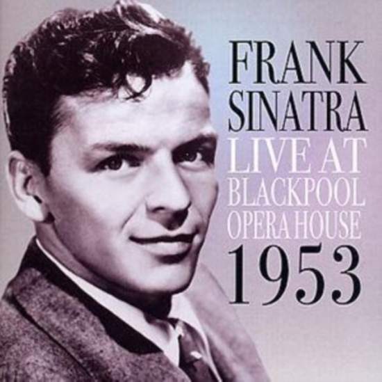 Sinatra Frank - Live In Blackpool: 1953