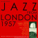 Various Artists - Jazz From London 1957 Various Artists - Jazz From London 1957