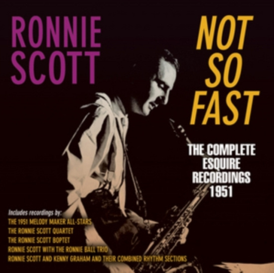 Scott Ronnie - Not So Fast - The Complete Esquire