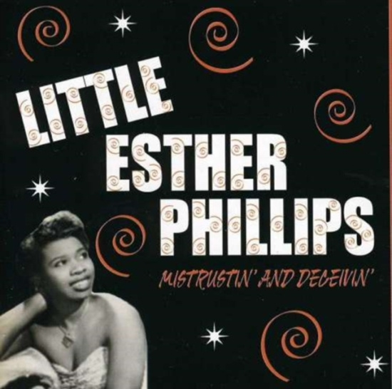 Phillips Little Esther - Mistreatin' And Deceivin'