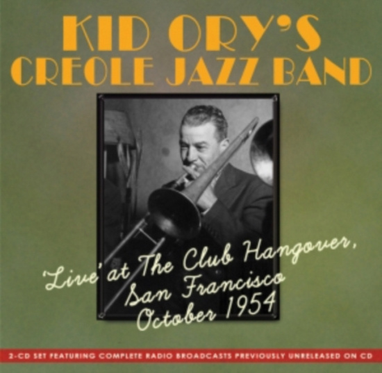 Kid Ory's Creole Jazz Band - Live At Club Hangover San Francisco