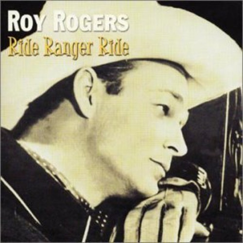 Rogers Roy - Ride Ranger Ride