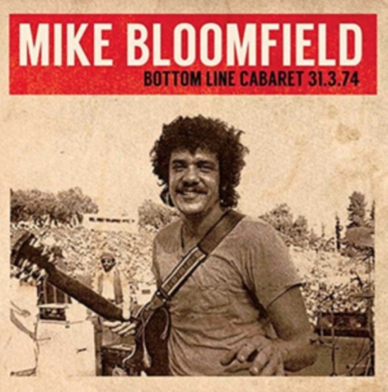 Bloomfield Mike - Bottom Line Cabaret 31.3.74