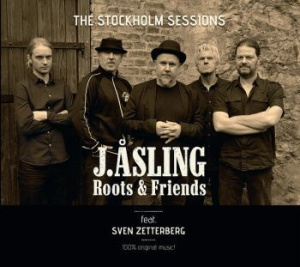 J Åsling Roots & Friends - Stockholm Sessions Feat Sven Zetter