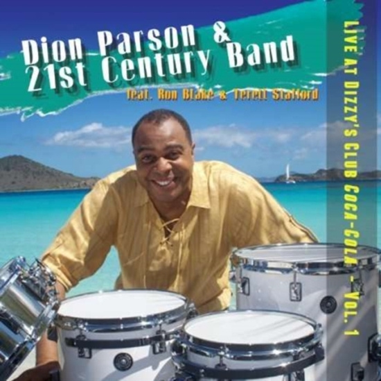 Parson Dion And The 21St Century Ba - Live At Dizzy's Club Coca-Cola: Vol