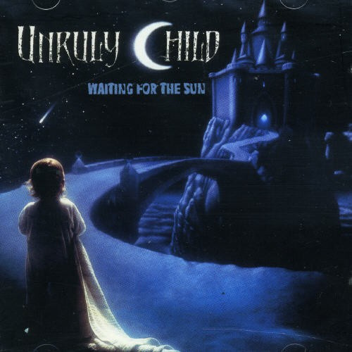 Unruly Child - WAITING FOR THE SUN