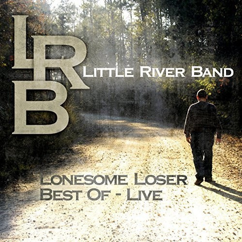 Little River Band - Lonesome Loser - Live