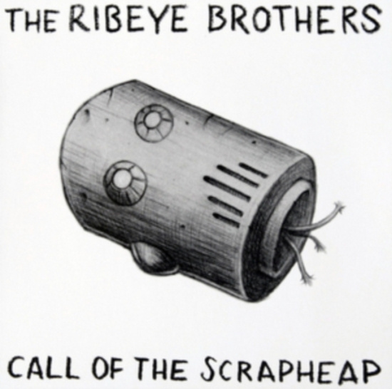 Ribeye Brothers - Call Of The Scrapheap
