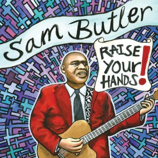 Butler Sam - Raise Your Hands!