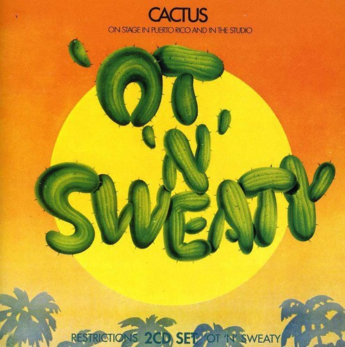 Cactus - Restrictions/'Ot 'N' Sweaty