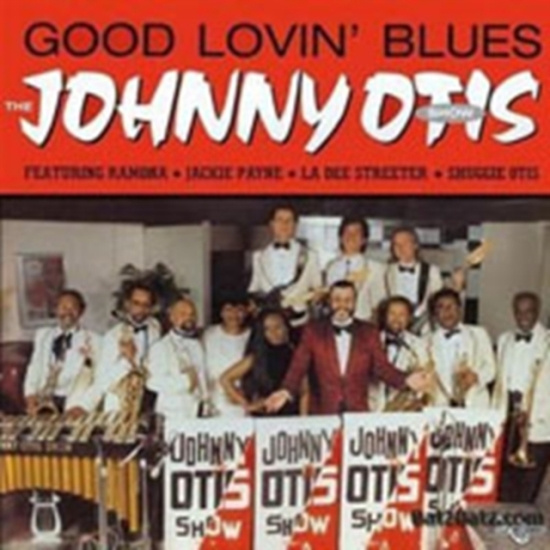 Johnny Otis Show - Good Lovin' Blues