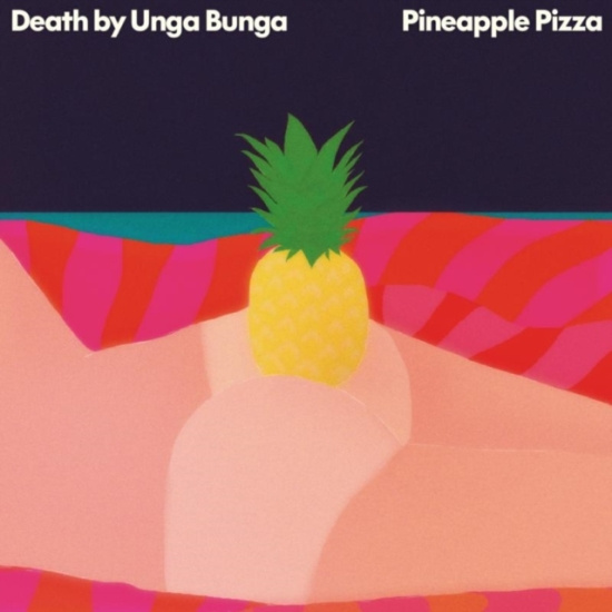Death By Unga Bunga - Pineapple Pizza