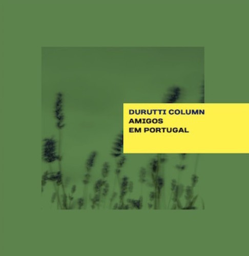 Durutti Column - Amigos Em Portugal (Inkl.Cd)