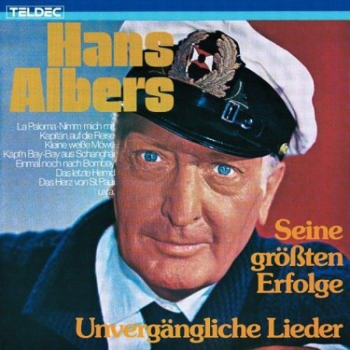 Hans Albers - Unvergängliche Lieder - Seine