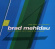 Brad Mehldau - The Art Of The Trio, Vol. 4: B Brad Mehldau - The Art Of The Trio, Vol. 4: B