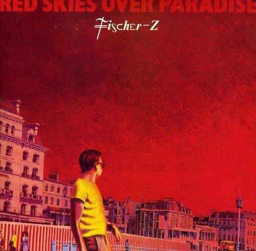 Fischer-Z - Red Skies Over Paradise