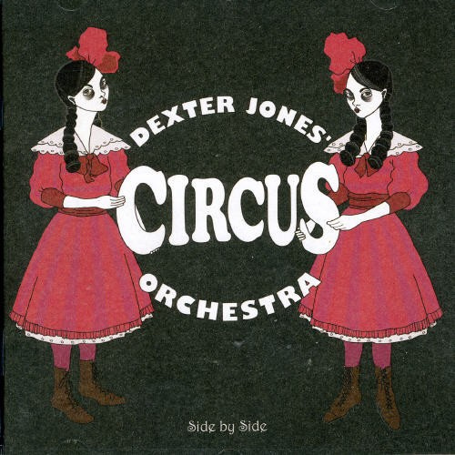 Dexter Jones' Circus Orchestra - Side By Side