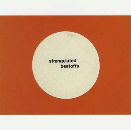 Strangulated Beatoffs - Beating Off All Over The World