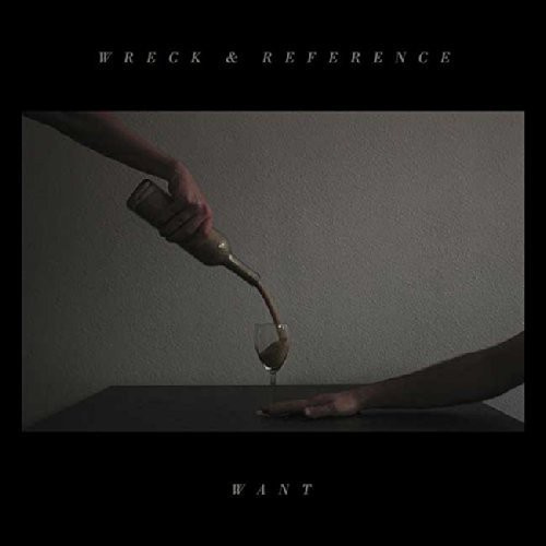 Wreck And Reference - Want
