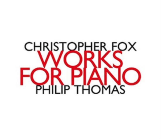 Fox Christopher - Works For Piano