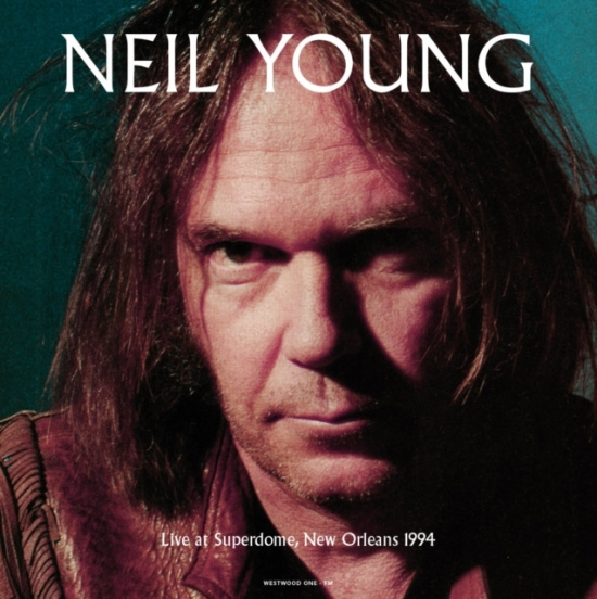Young Neil - Live At Superdome New Orleans 1994