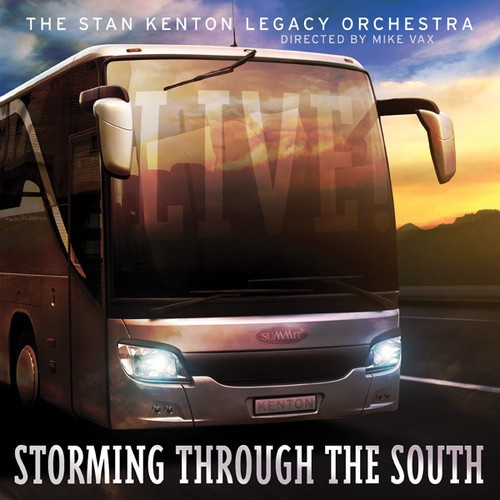 Stan Kenton Legacy Orchestra - Storming Through The South - Live