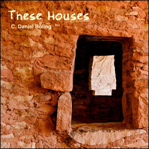 Boling C.Daniel - These Houses