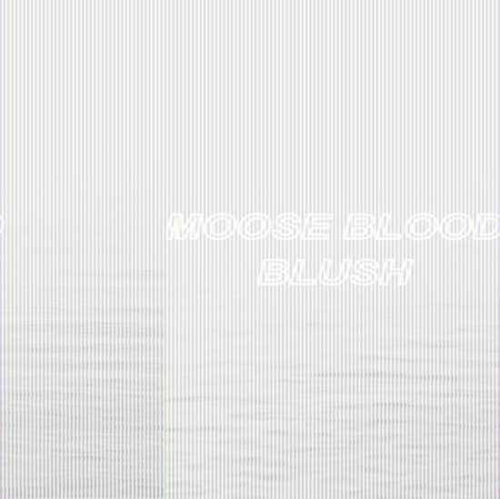 Moose Blood - Blush
