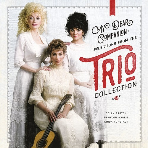 Dolly Parton Linda Ronstadt & - My Dear Companion: Selections from the Trio Collection