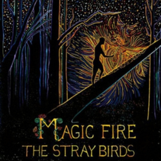 Stray Birds - Magic Fire