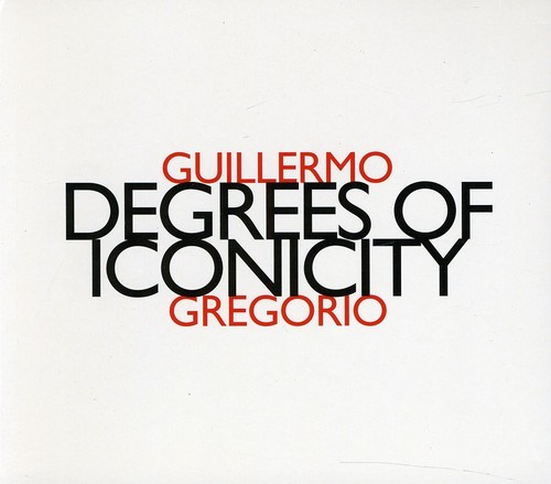 Gregorio Guillermo - Degrees Of Iconicity