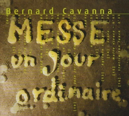 Cavanna Bernard - Messe, Un Jour Ordinaire