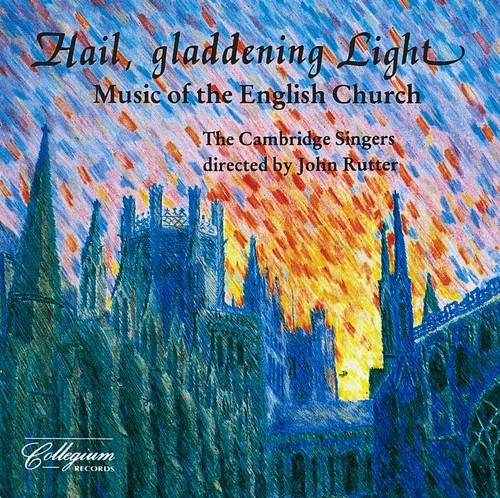 Rutter John/Cambridge Singers - Hail, Gladdening Light