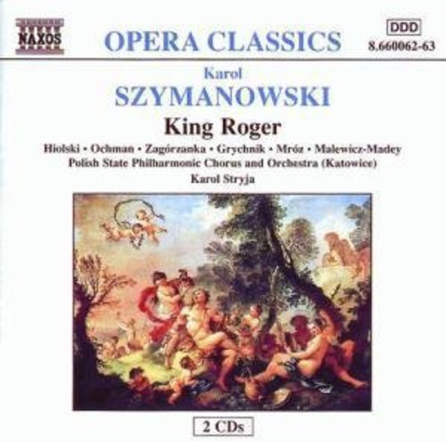 Szymanowski Karol - King Roger Complete