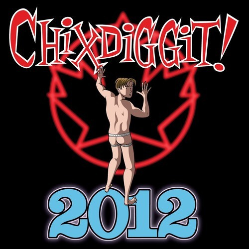 Chixdiggit! - 2012 (Vinyl Lp)