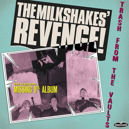 Milkshakes - Revenge:Trash From The Vaults