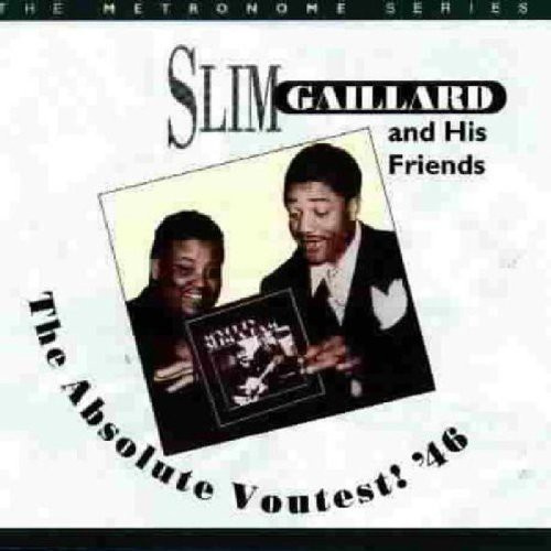 Gaillard Slim - Absolute Voutest '46