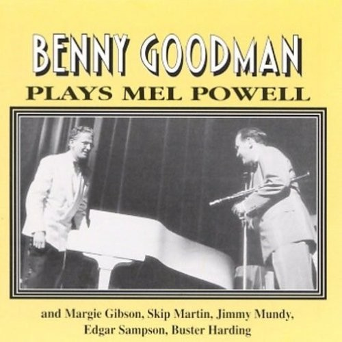Benny Goodman - Plays Mel Powell