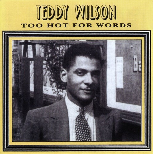 Wilson Teddy / Billie Holiday - Too Hot For Words