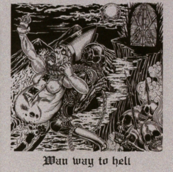 Wan - Wan Way To Hell