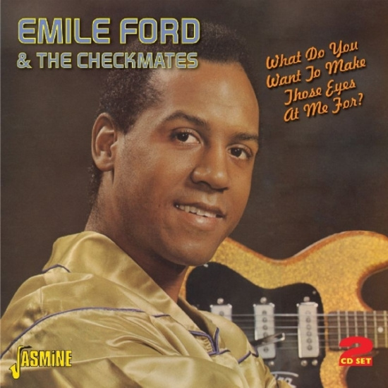 Emile & Checkmates Ford - What Do You Want To Make Those Eyes At Me For?