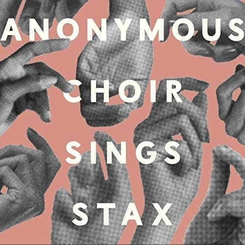 Anonumous Choir - Sings Stax