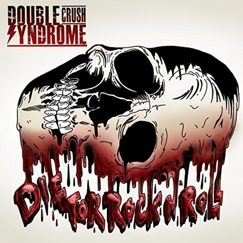 Double Crush Syndrome - Die For Rock'n Roll (Digipak)