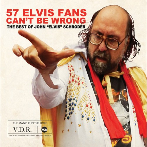 John "Elvis" Schroder - 57 Elvis Fans Can\t Be Wrong