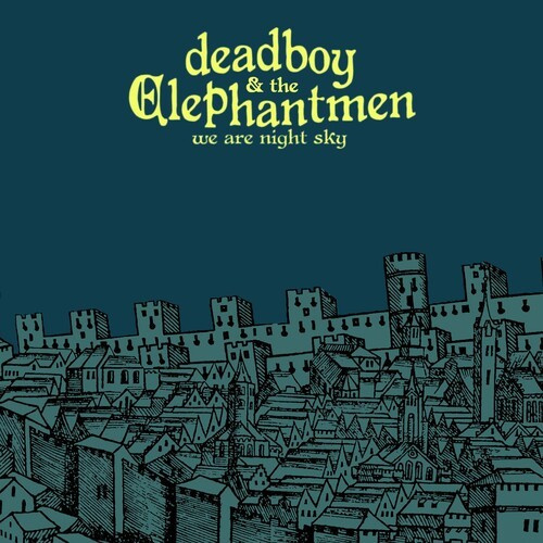 Deadboy And The Elephantmen - We Are Night Sky