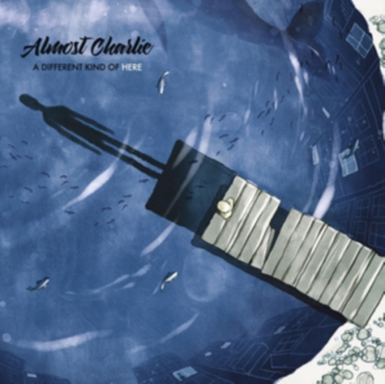 Almost Charlie - A Different Kind Of Here