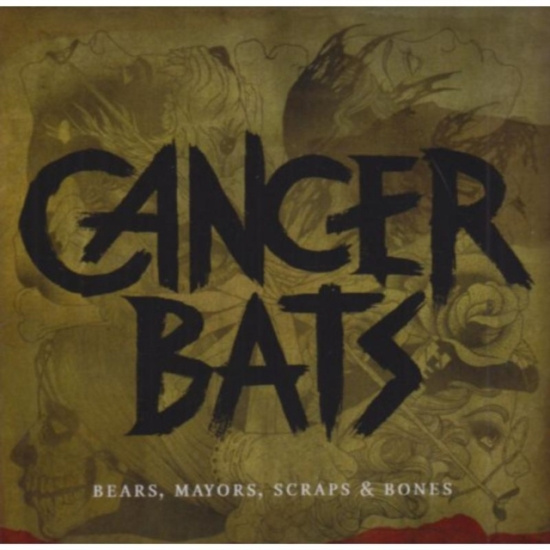 Cancer Bats - Bears Mayors Scraps And Bones